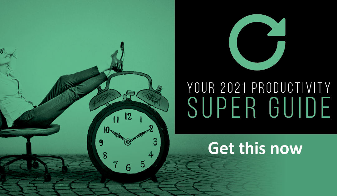 YOUR 2021 PRODUCTIVITY SUPER GUIDE