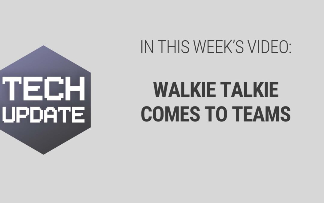 Walkie Talkie Comes to Teams