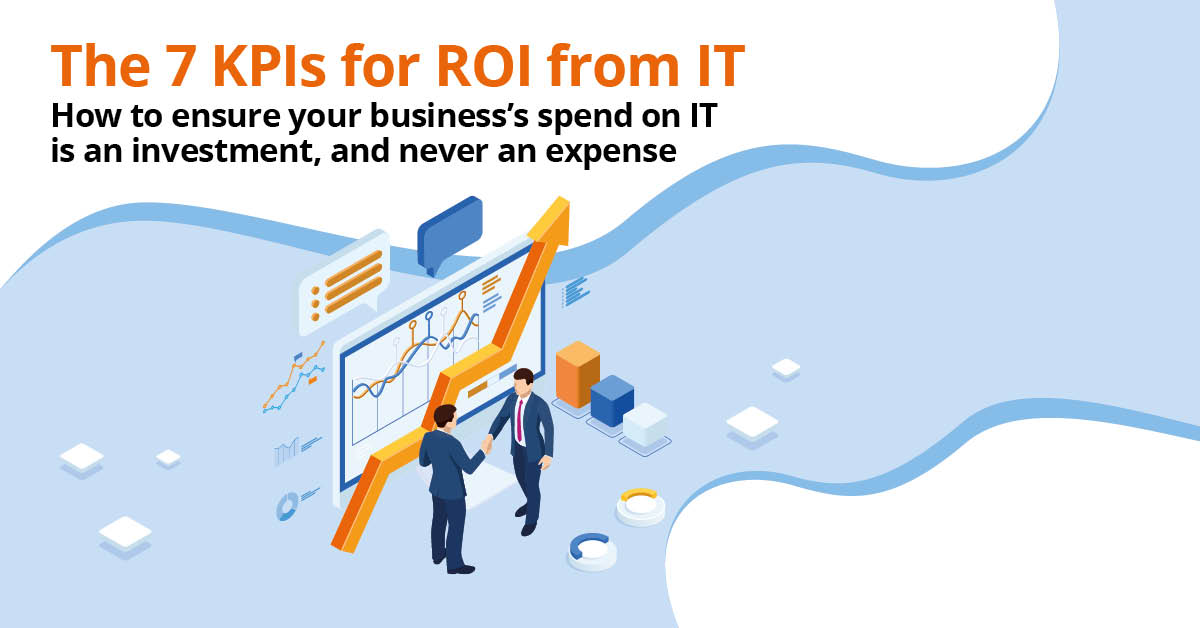 it-kpi-roi Defend and Invest - Your technology strategy for 2022